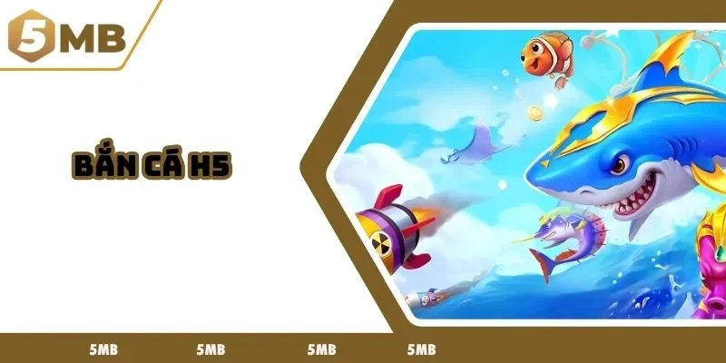 bắn cá h5