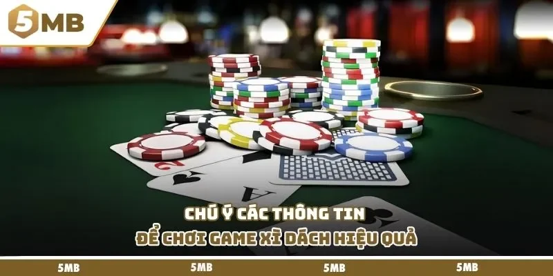 Chú ý các thông tin để chơi game xì dách hiệu quả