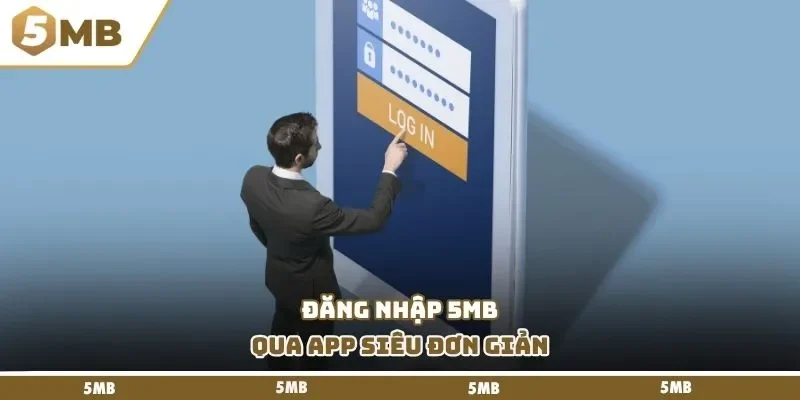 Đăng nhập 5mb qua app siêu đơn giản