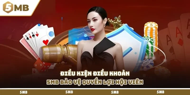 Điều kiện điều khoản 5MB bảo vệ quyền lợi hội viên