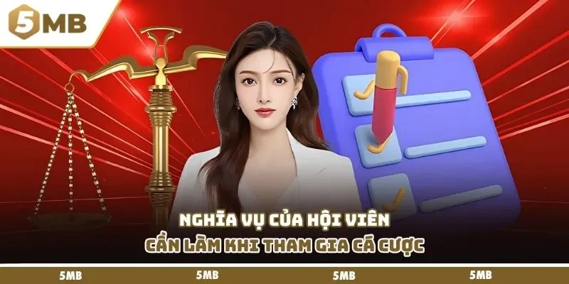 Nghĩa vụ của hội viên cần làm khi tham gia cá cược