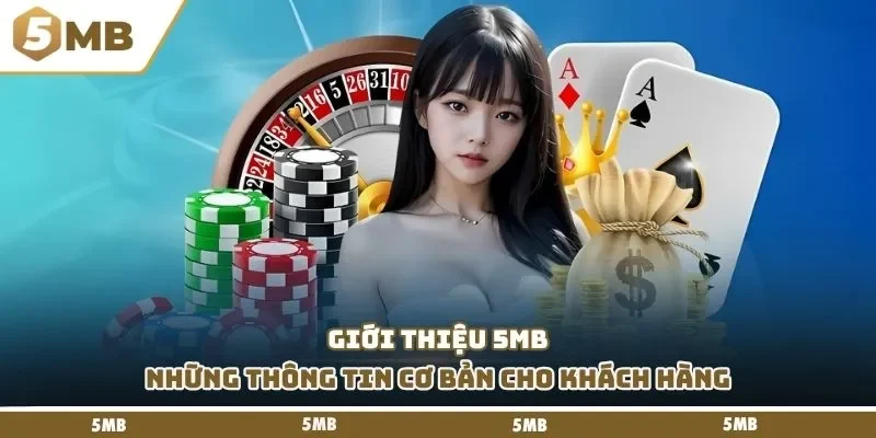 Giới thiệu 5mb những thông tin cơ bản cho khách hàng