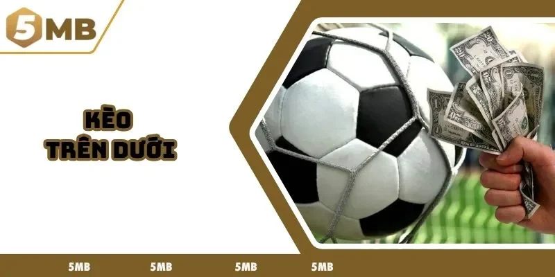 kèo trên dưới