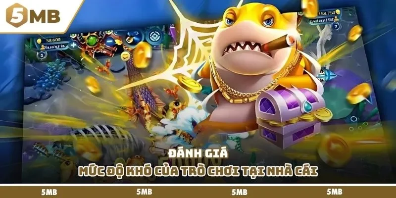 Đánh giá mức độ khó của trò chơi tại nhà cái