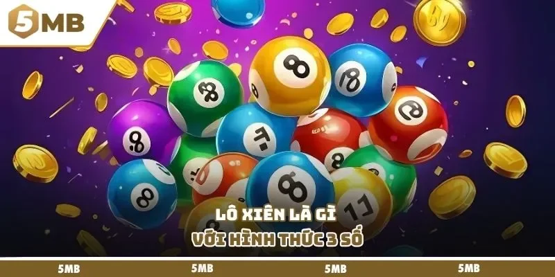 Lô xiên là gì với hình thức 3 số