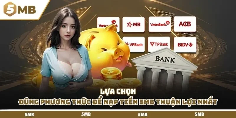 Lựa chọn đúng phương thức để nạp tiền 5mb thuận lợi nhất