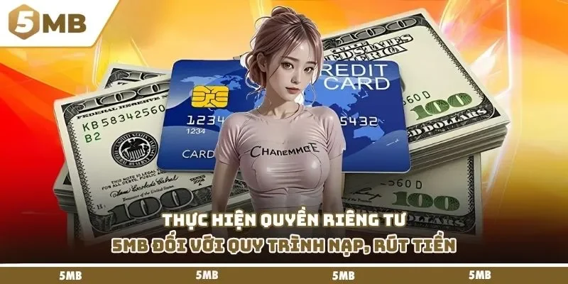 Thực hiện quyền riêng tư 5mb đối với quy trình nạp, rút tiền