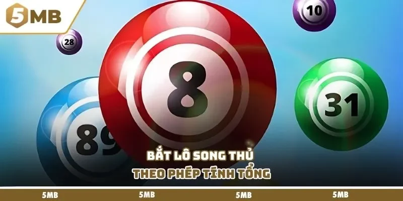 Bắt lô song thủ theo phép tính tổng