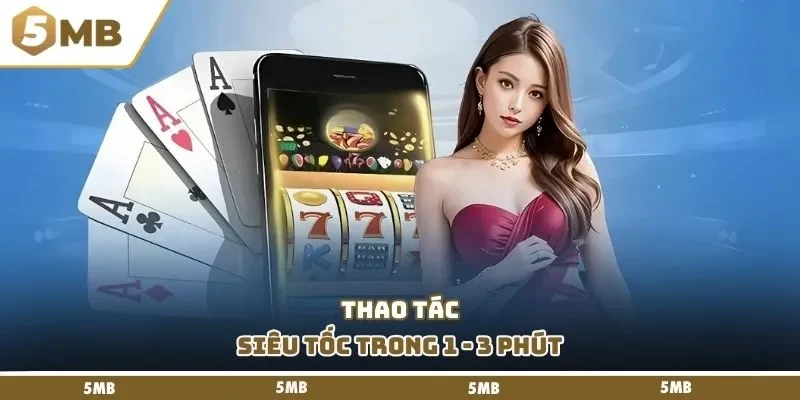 Thao tác siêu tốc trong 1 - 3 phút