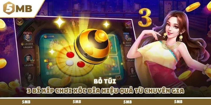 Bỏ túi 3 bí kíp chơi xóc đĩa hiệu quả từ chuyên gia